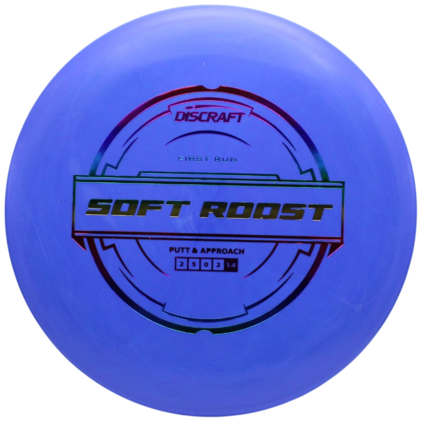 FIRST RUN SOFT ROOST